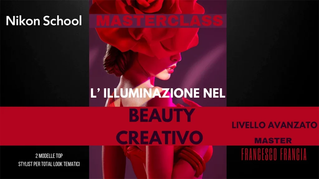 Masterclass sull'illuminazione nel beauty creativo avanzato in Nikon School con Francesco Francia , fotografo e docente di illuminazione in fotografia