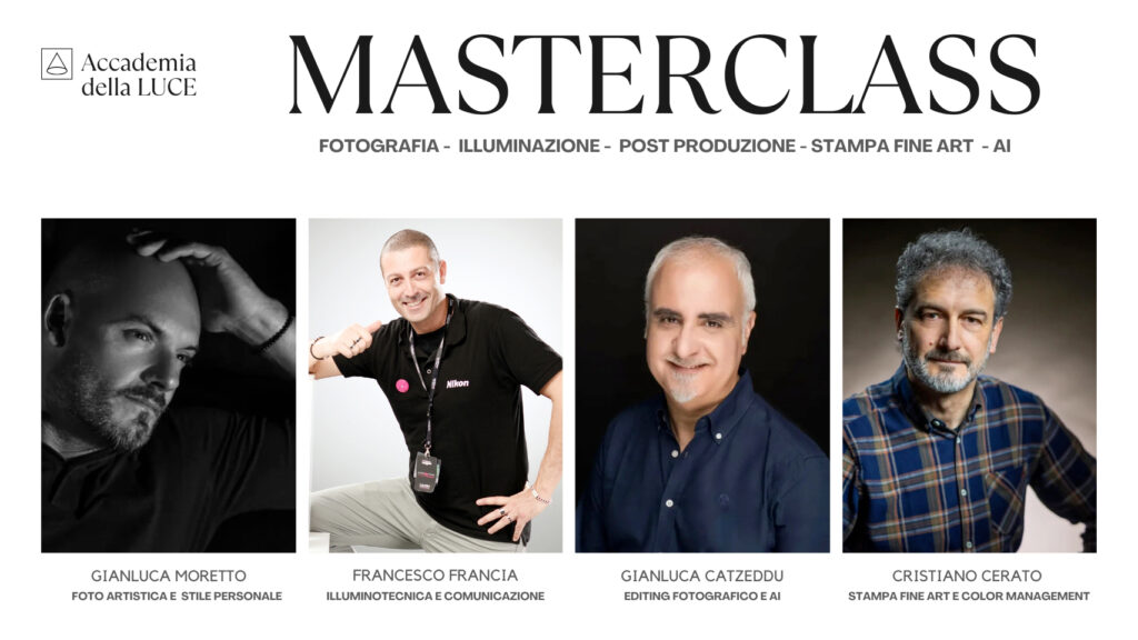 Masterclass sulla fotografia illuminazione editing post produzione ai e stampa. Con i fotografi master post producer e stampatori: Francesco Francia, Gianluca Moretto, Gianluca Catzeddu, Cristiano Cerato